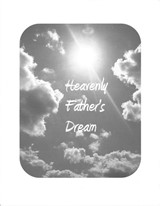 Heavenly Father's Dream